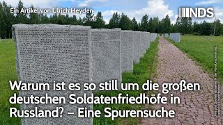 Warum ist es so still um die großen deutschen Soldatenfriedhöfe in Russland – Eine Spurensuche NDS [upl. by Sulamith878]