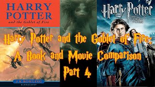 Book vs Movie  Harry Potter and the Goblet of Fire Part 4 [upl. by Leverett]