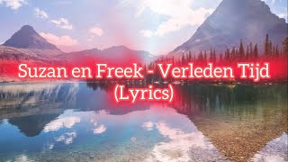 Suzan en Freek  Verleden Tijd Lyrics [upl. by Htebesile471]