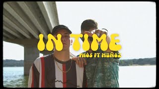 IN TIME  PHOS FT MUÑOZ amp VNDER VIDEOCLIP [upl. by Polk446]