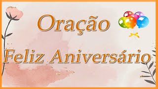 Linda Oração De Feliz Aniversário Mensagem De Aniversário Evangélica [upl. by Hafital663]