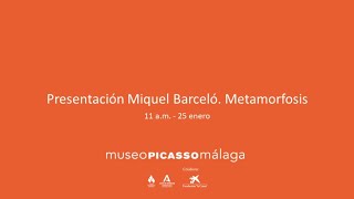 11 am Presentación Miquel Barceló Metamorfosis  Museo Picasso Málaga [upl. by Ahl]