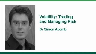 Volatility Trading and Managing Risk  Dr Simon Acomb [upl. by Adena]