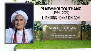 Pi Nemhoi Touthang 19242022  Lhansong Honna Kin gon [upl. by Annaear]