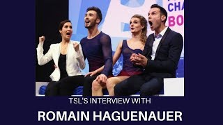 Romain Haguenauer TSLs Interview papadakis cizeron virtue moir 2018 hubbell donohue [upl. by Lisette126]