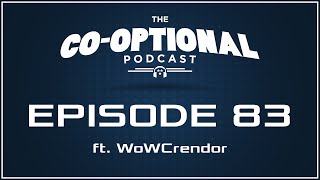 The CoOptional Podcast E3 edition ft WoWCrendor strong language  June 22 2015 [upl. by Eitten]