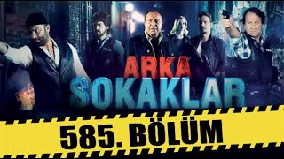 ARKA SOKAKLAR 585 BÖLÜM  FULL HD [upl. by Eycal93]