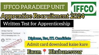 IFFCO Paradeep Unit Apprentice Written Test Admit Card Kaise Download karre  IFFCO Paradeep Exam [upl. by Klapp]