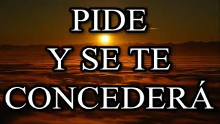 🙌 💕PIDE Y SE TE CONCEDERÁ [upl. by Ecertap]