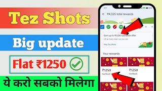 Big update earn flat ₹1250  Tez Shots new update  Tez shots Unlimited six trick  g pay new offer [upl. by Anyar]