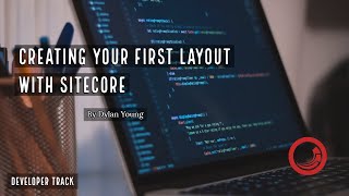 💻 Sitecore Training  Creating a Layout [upl. by Lenoil818]