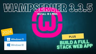 WAMP Server 335 Install on Windows 1011 2024 amp Build Full Stack Web App  Easy Tutorial [upl. by Otit]