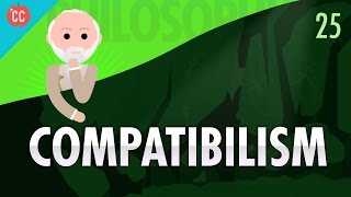 Compatibilism Crash Course Philosophy 25 [upl. by Finzer629]