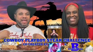 Cowboy Playboy Steak Challenge CoCreated by BigBellyBob ampMRTV49 [upl. by Enilekaj]