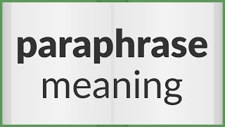 Paraphrase  meaning of Paraphrase [upl. by Naicul]