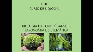 aula 1  Bio das criptógamas  Taxonomia e sistemática [upl. by Lyall201]