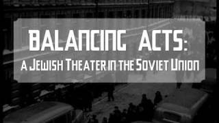 Excerpt from Balancing Acts A Jewish Theater in the Soviet Union [upl. by Island885]