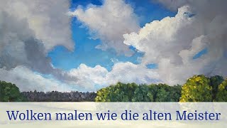 Wolken malen wie die alten Meister Ölfarben in Schichtentechnik [upl. by Nnaael]