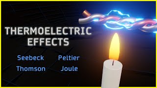 Thermoelectric Effects ⚡ How a Peltier Cell and a Thermocouple Work [upl. by Enitsugua]