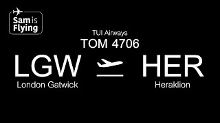 TUI Airways Boeing 7378K5 WL  TOM4706  London Gatwick to Heraklion  FULL FLIGHT [upl. by Thaddaus796]