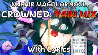 Unfair Magolor Soul WITH LYRICS  CROWNED Pain Mix [upl. by Fronia]