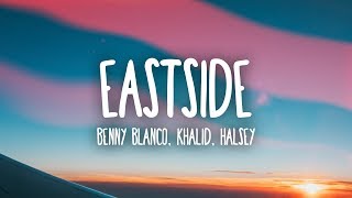 Benny Blanco Halsey amp Khalid  Eastside Lyrics [upl. by Hesther877]