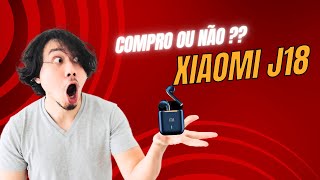 Review Fone de Ouvido Xiaomi j18 SERÁ QUE VALE A PENA xiaomi fonedeouvidobluetooth [upl. by Frasquito917]