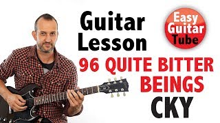 96 Quite Bitter Beings CKY  Electric guitar lesson  TABS how to play tutorial [upl. by Nnagem]