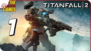 Прохождение TITANFALL 2 1 ➤ Я И МОЙ ЗДОРОВЕННЫЙ РОБОТ [upl. by Lahtnero257]