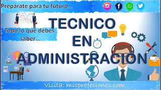 Estudiar TECNICO EN ADMINISTRACIÓN Todo lo que debes SABER Funciones Profesiones Laborales 20212022 [upl. by Eudocia780]