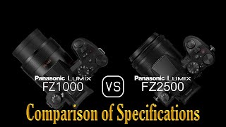 Panasonic Lumix FZ1000 II vs Panasonic Lumix FZ2500 A Comparison of Specifications [upl. by Ayatnahs561]