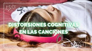 DISTORSIONES COGNITIVAS EN LAS CANCIONES [upl. by Iain]