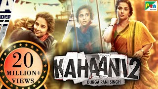 Kahaani 2 Durga Rani Singh  Vidya Balan Arjun Rampal  Sujoy Ghosh Boundscript [upl. by Aikemehs]