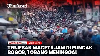 Terjebak Macet 9 Jam di Puncak Bogor Satu Orang Dikabarkan Meninggal Dunia [upl. by Arnaldo634]