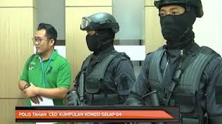 Polis tahan CEO kumpulan Kongsi Gelap 04 [upl. by Cloots710]