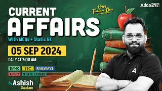 5 SEPTEMBER CURRENT AFFAIRS 2024  ALL EXAMS IMP CURRENT AFFAIRS  ASHISH GAUTAM SIR [upl. by Jeanne]