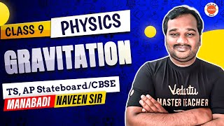 Gravitation  Class 9 Physics  State Board  CBSE  AP amp TS  Manabadi Naveen Sir [upl. by Naujid]