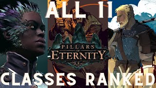 Pillars of Eternity  All 11 Classes Ranked Full List [upl. by Hyman193]