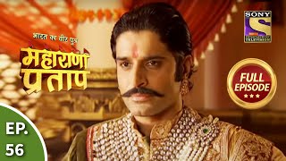 Bharat Ka Veer Putra  Maharana Pratap  भारत का वीर पुत्र  महाराणा प्रताप  Ep 56  Full Episode [upl. by Ddart]