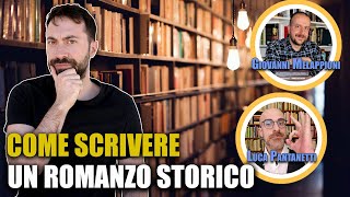 COME SCRIVERE UN ROMANZO STORICO CON scriptoramaagenzialetteraria e giovannimelappioni6662 [upl. by Zacek]