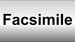 How to Pronounce Facsimile [upl. by Viglione]