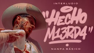 Nanpa Básico  HECHO M13RD4 Interludio Video Oficial [upl. by Irrek569]