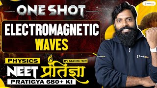 Electromagnetic Waves  One Shot  NEET Pratigya  Physics  NEET 2024  Manoj Kumar Sir  neet2024 [upl. by Cyndia]