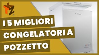 I 5 migliori congelatori a pozzetto per conservare al meglio i surgelati [upl. by Cozmo]