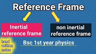 frame of reference physics bsc 1st year  inertial frame of reference  non inertial reference frame [upl. by Raseac191]