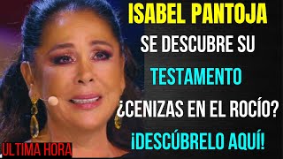 💥¡ESCÁNDALO Isabel Pantoja Deshereda a Alguien y Revela su Última Voluntad💥 [upl. by Ware]