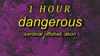 Kardinal Offishall  Dangerous Lyrics ft Akon noticing you noticing me akon 1 HOUR [upl. by Paolo943]