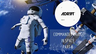 Adr1ft Commander Craig in Space Part 8 [upl. by Genevieve]