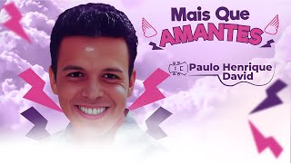 Paulo Henrique David  Mais Que Amantes  Lyric Video [upl. by Otto]