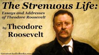 Theodore Roosevelt THE STRENUOUS LIFE  FULL AudioBook  Autobiography  Leadership amp Success [upl. by Enuj]